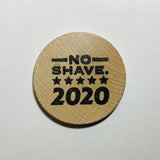 No Shave. 2020 Commemorative Wooden Nickel